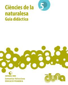 LLIBRE DEL PROFESSORAT. CIÈNCIES DE LA NATURALESA 5. PROJECTE DUNA (VAL)