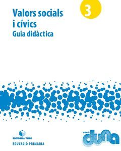 GUIA DIDÀCTICA. VALORS SOCIALS I CÍVIS 3. PROJECTE DUNA