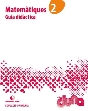 GUIA DIDÀCTICA. MATEMÀTIQUES 2. PROJECTE DUNA