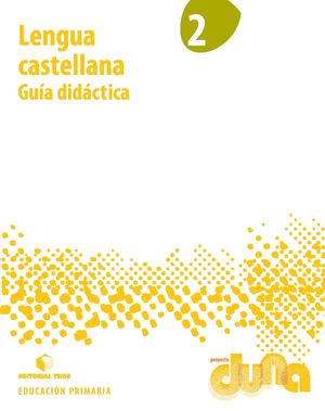 GUIA DIDÁCTICA. LENGUA CASTELLANA 2. PROYECTO DUNA