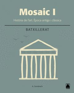 MOSAIC I. HISTÒRIA DE L'ART. ÉPOCA ANTIGA I CLÀSSICA