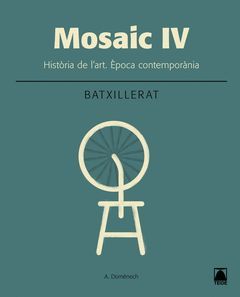 MOSAIC IV. HISTÒRIA DE L'ART. ÉPOCA CONTEMPORÀNIA