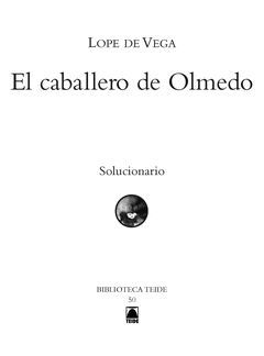 SOLUCIONARIO. EL CABALLERO DE OLMEDO - LOPE DE VEGA