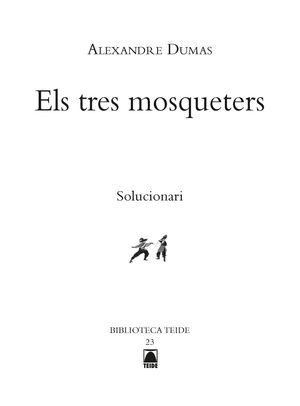 ELS TRES MOSQUETERS. SOLUCIONARI