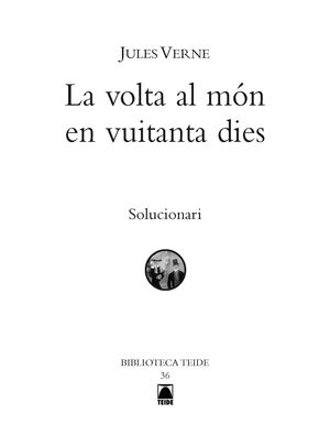 SOLUCIONARI. LA VOLTA AL MÓN EN VUITATANTA DIES. BIBLIOTECA TEIDE