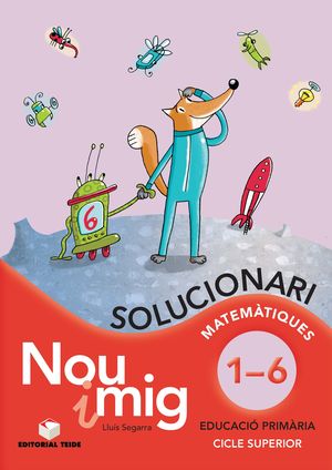 NOU I MIG DE L'1 AL 6, EDUCACIÓ PRIMÀRIA. SOLUCIONARI