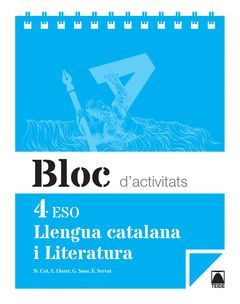 BLOC D'ACTIVITATS. LLENGUA CATALANA I LITERATURA 4 ESO