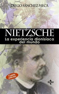 NIETZSCHE.LA EXPERIENCIA DIONISTICA DEL MUNDO.ED2009 (4ªEDIC.).TECNOS-RUST