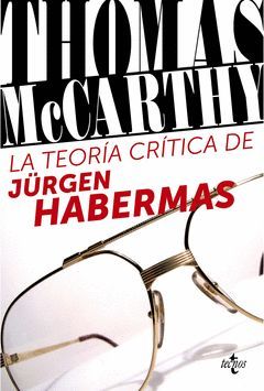 TEORÍA CRÍTICA DE JÜRGEN HABERMAS,LA. TECNOS-RUST