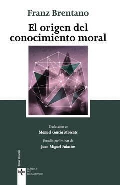 ORIGEN DEL CONOCIMIENTO MORAL,EL. TECNOS-CLASICOS