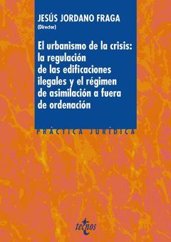 EL URBANISMO DE LA CRISIS: LA REGULARIZACIÓN DE LA EDIFICACIONES ILEGALES Y EL R
