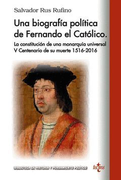 UNA BIOGRAFÍA POLÍTICA DE FERNANDO EL CATÓLICO