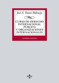 CURSO DE DERECHO INTERNACIONAL PUBLICO Y  ORGANIZACIONES INTERNACIONALES.ED16.TECNOS-RUST