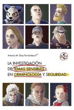 INVESTIGACION DE TEMAS SENSIBLES EN CRIMINOLOGIA Y SEGURIDAD,LA.TECNOS-RUST