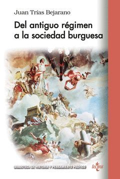 DEL ANTIGUO REGIMEN A LA SOCIEDAD BURGUESA