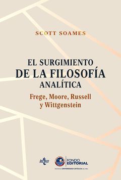 SURGIMIENTO DE LA FILOSOFÍA ANALÍTICA,EL: FREGE, MOORE, RUSSELL Y WITTGENSTEIN.TECNOS