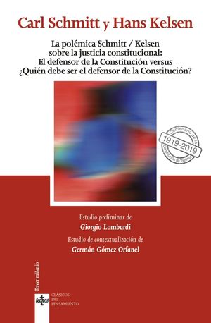 LA POLEMICA SCHMITT/KELSEN SOBRE LA JUSTICIA CONSTITUCIONAL: