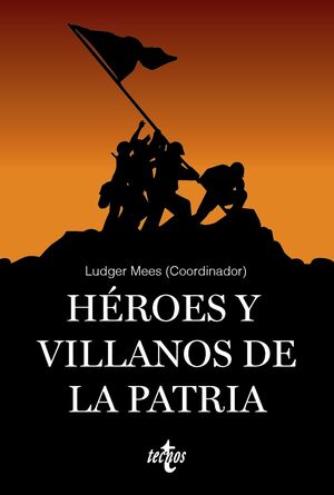 HÉROES Y VILLANOS DE LA PATRIA