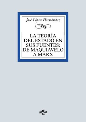 LA TEORÍA DEL ESTADO EN SUS FUENTES: DE MAQUIAVELO A MARX