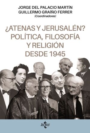 ¿ATENAS Y JERUSALÉN? POLÍTICA, FILOSOFÍA Y RELIGIÓN DESDE 1945