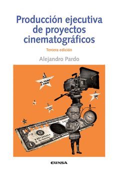 PRODUCCIÓN EJECUTIVAS DE PROYECTOS CINEMATOGRÁFRICOS 3ªED