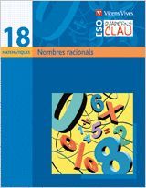 CLAU Q-18, MATEMÀTIQUES, NOMBRES RACIONALS, 3 ESO. QUADERN