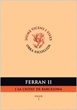 FERRAN II I LA CIUTAT DE BARCELONA. VOLUM I