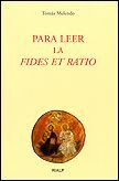 PARA LEER LA «FIDES ET RATIO»