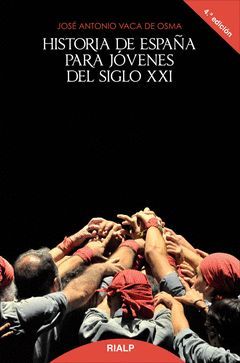 HISTORIA DE ESPAÑA PARA JOVENES DEL SIGLO XXI