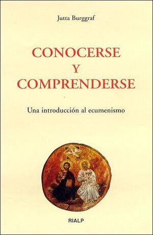 CONOCERSE Y COMPRENDERSE. UNA INTRODUCCIÓN AL ECUMENISMO