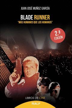 BLADE RUNNER, MAS HUMANOS QUE LOS HUMANOS