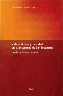 VIDA COTIDIANA Y SANTIDAD EN LA ENSEÑANZA DE SAN JOSEMARIA. ESTUDIO DE TEOLOGIA