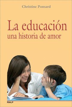 EDUCACIÓN,LA.UNA HISTORIA DE AMOR.RIALP-RUST