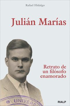 JULIAN MARIAS RETRATO DE UN FILOSOFO ENAMORADO