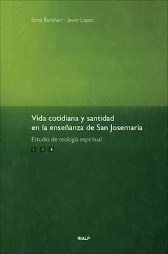 VIDA COTIDIANA Y SANTIDAD ENLA ENSEÑANZA DE SAN JOSEMARÍA. VOL. 3