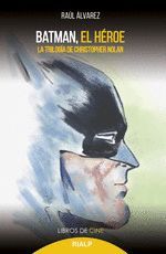 BATMAN EL HEROE LA TRILOGIA DE CHRISTOPHER NOLAN