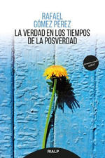 LA VERDAD EN LOS TIEMPOS DE LA POSVERDAD