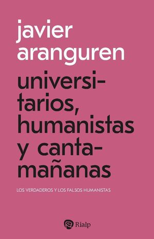 UNIVERSITARIOS, HUMANISTAS Y CANTAMAÑANAS