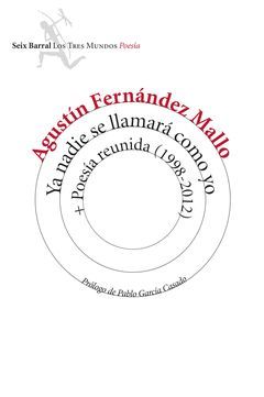 YA NADIE SE LLAMARÁ COMO YO + POESÍA REUNIDA (1998-2012)