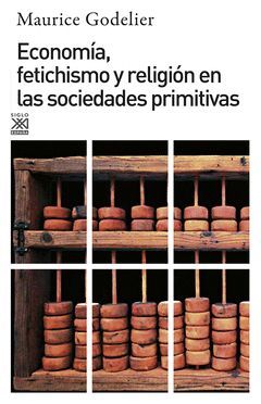 ECONOMÍA, FETICHISMO Y RELIGIÓN SOCIEDADES PRIMITIVAS