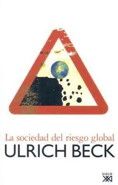 SOCIEDAD DEL RIESGO GLOBAL,LA.SIGLO XXI-RUST