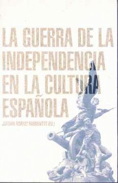 GUERRA DE INDEPENDENCIA EN LA CULTURA ESPAÑOLA,LA