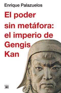 PODER SIN METAFORA: EL IMPERIO DE GENGIS KAN.SIGLO XXI-DURA