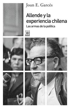 ALLENDE Y LA EXPERIENCIA CHILENA. SIGLO XXI