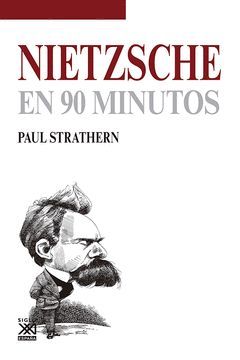 NIETZSCHE EN 90 MINUTOS. SIGLO XXI