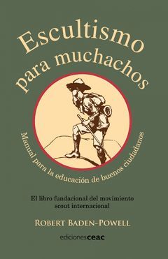 ESCULTISMO PARA MUCHACHOS.LIBRO FUNDACIONAL MOVIMIENTO SCOUT.TIEMPO LIBRE.CEAC.RUST