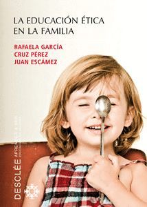 LA EDUCACIÓN ÉTICA EN LA FAMILIA