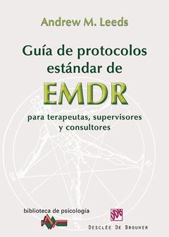 GUÍA DE PROTOCOLOS ESTÁNDAR DE EMDR PARA TERAPEUTAS, SUPERVISORES Y CONSULTORES