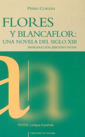 FLORES Y BLANCAFLOR:UNA NOVELA DEL SIGLO XIII
