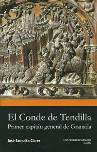 CONDE DE TENDILLA PRIMER CAPITAN GENERAL DE GRANADA